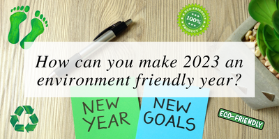 How can you make 2023 an environmentally friendly year?